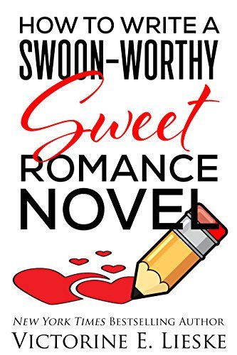 How to Write a Swoon-Worthy Sweet Romance Novel