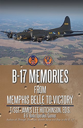B-17 Memories: From Memphis Belle to Victory