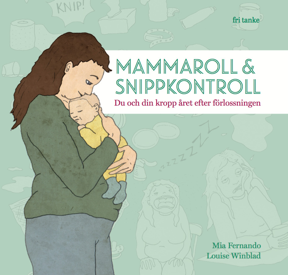 Mammaroll och snippkontroll. Du och din kropp året efter förlossningen