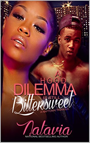 A Hood Dilemma is Still Bittersweet: A NAPTOWN TRIANGLE