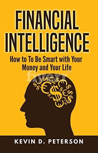 Financial Intelligence: How to To Be Smart with Your Money and Your Life