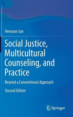 Social Justice, Multicultural Counseling, and Practice: Beyond a Conventional Approach
