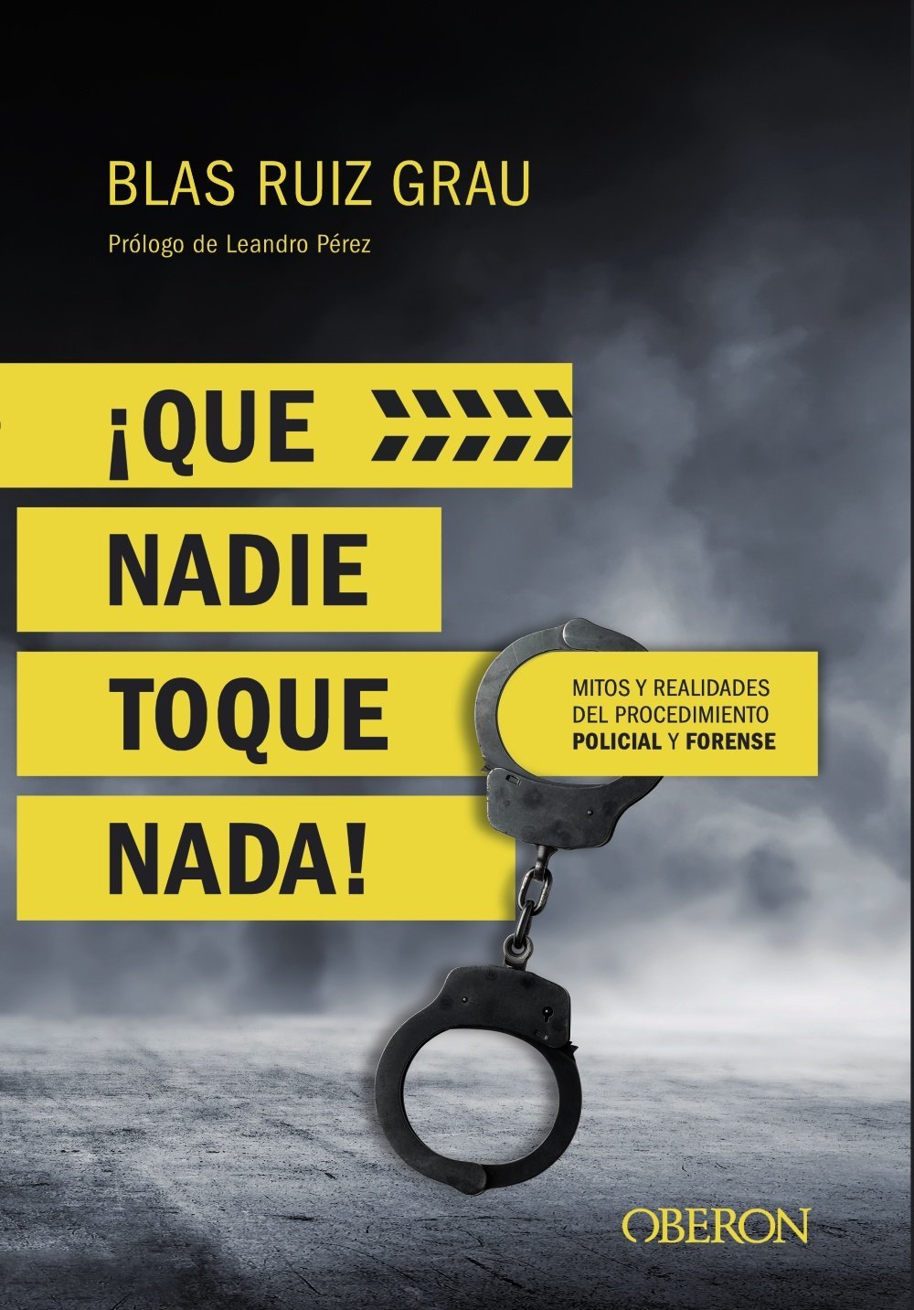 ¡Que nadie toque nada! Mitos y realidades del procedimiento policial y forense book cover