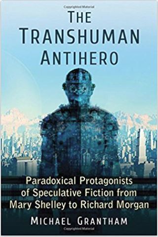 Transhuman Characters The Transhuman Antihero: Paradoxical Protagonists of Speculative ...
