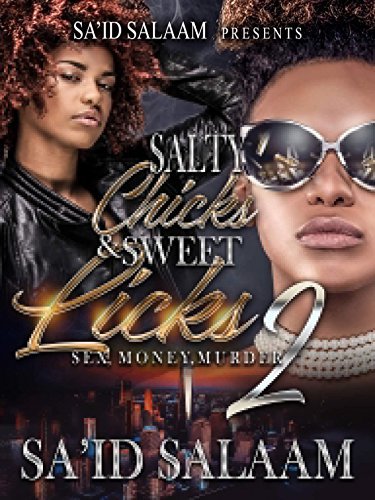 Salty Chicks & Sweet Licks 2: Sex, Money, Murder