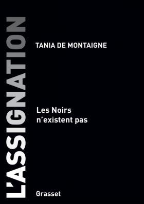 L'assignation: Les Noirs n'existent pas
