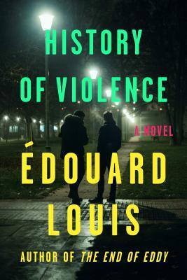 &Eacute;douard Louis, Lorin Stein (Translator) History of Violence
