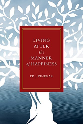 Living after the Manner of Happiness