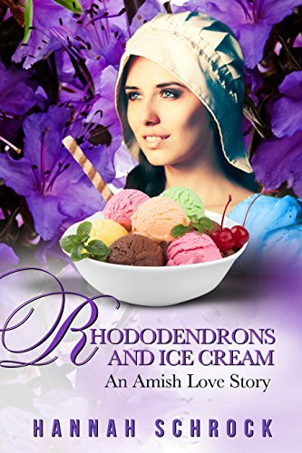 Rhododendrons and Ice Cream - An Amish Love Story book cover