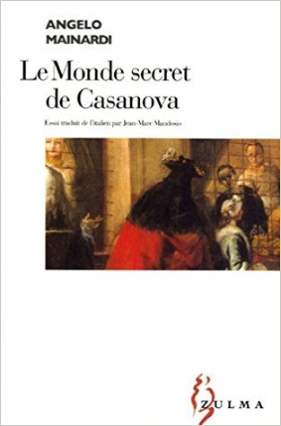 Le Monde secret de Casanova by Angelo Mainardi | Goodreads