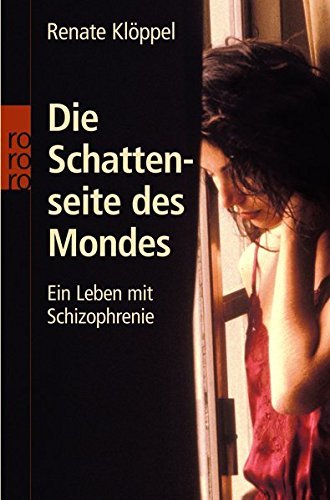 Die Schattenseite des Mondes - Ein Leben mit Schizophrenie book cover