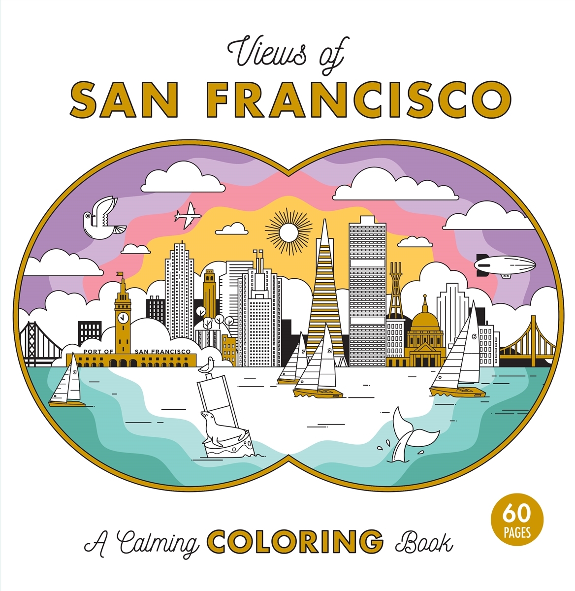 Views of San Francisco A Calming Coloring Book by Charles House