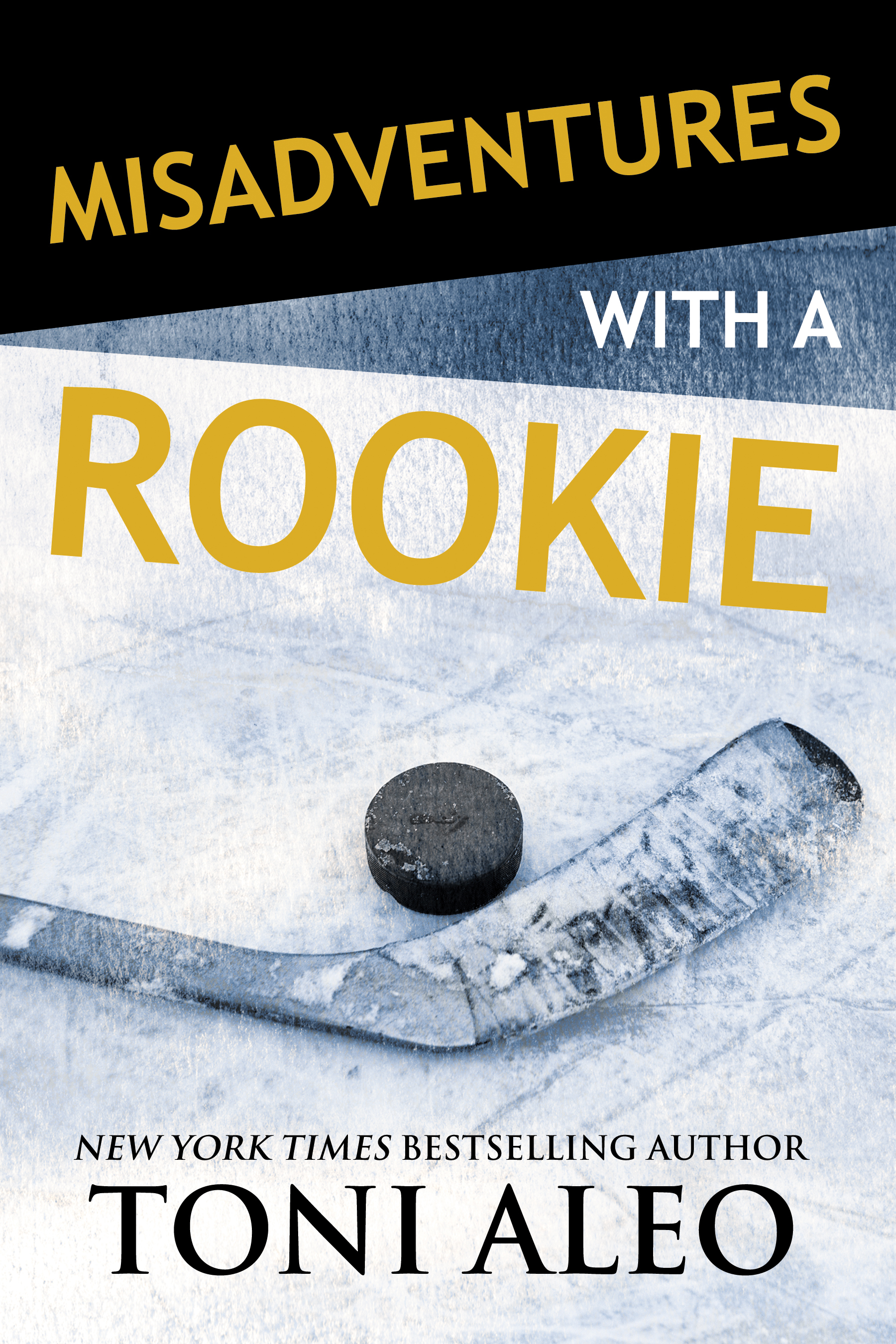 Misadventures with a Rookie (Misadventures, #10)