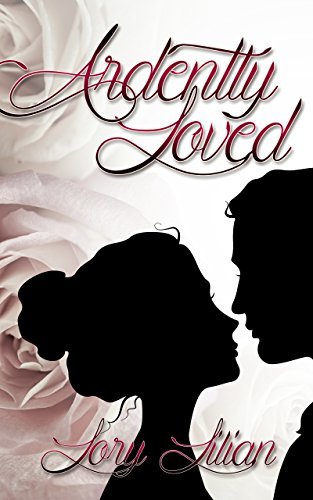 Ardently Loved: A Pride and Prejudice Variation