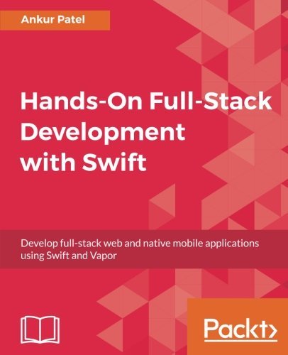 Hands-On Full-Stack Development with Swift: Develop full-stack web and ...