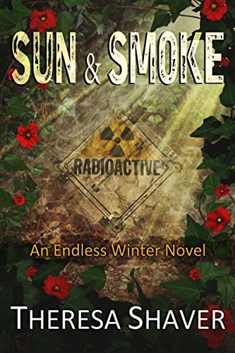 Sun & Smoke: An Endless Winter Novel