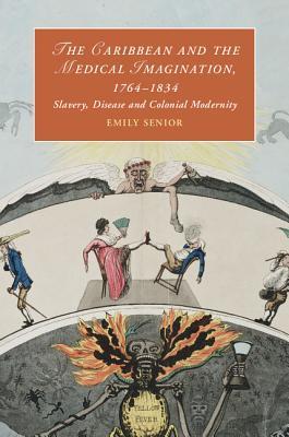 The Caribbean and the Medical Imagination, 1764–1834 book cover