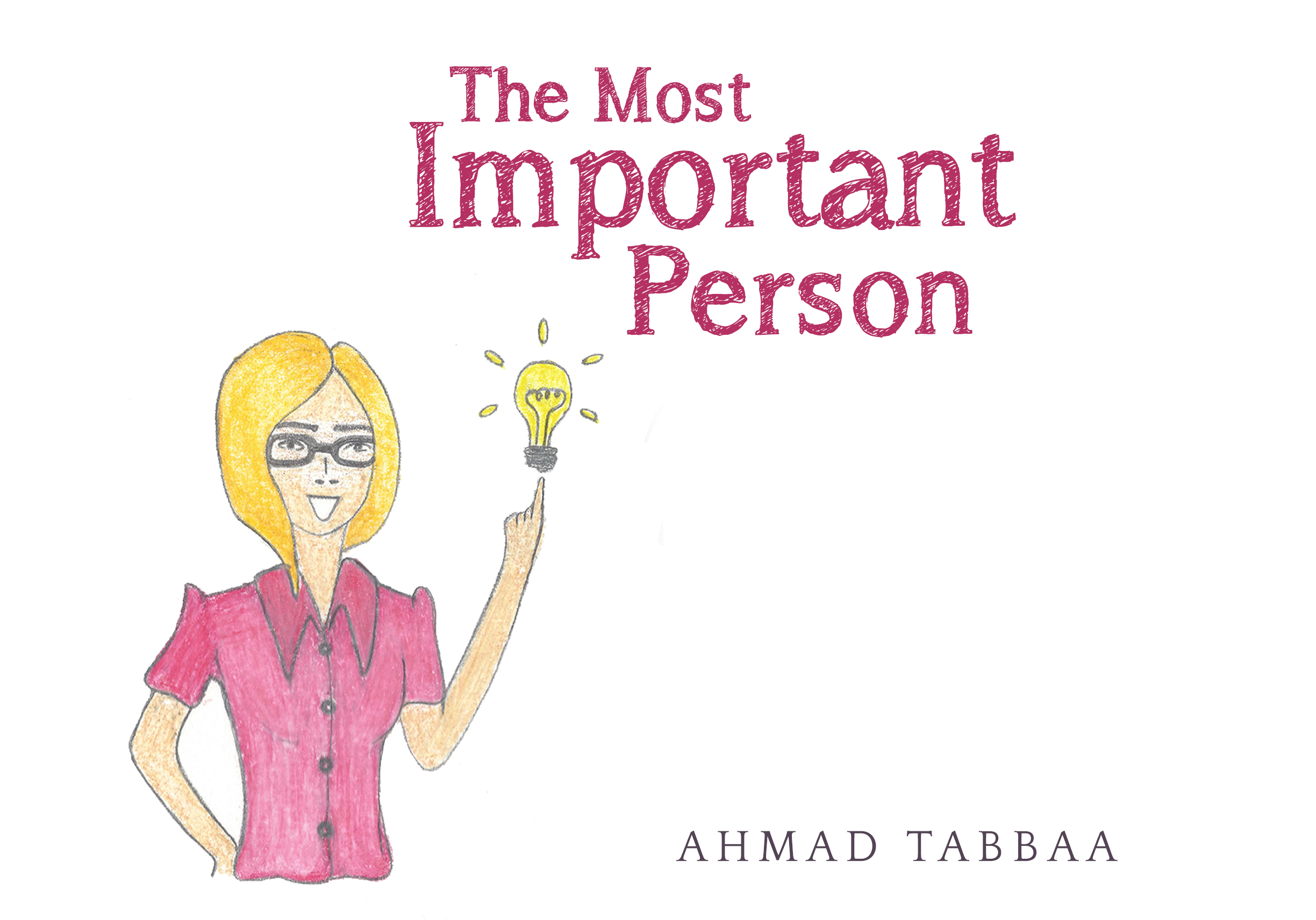 The Most Important Person by Ahmad Tabbaa | Goodreads