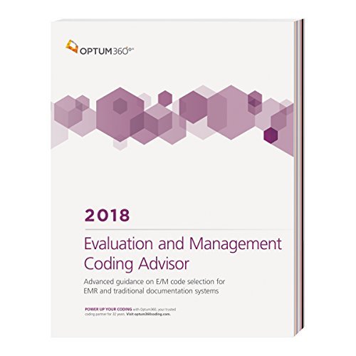 Evaluation and Management Coding Advisor 2018 by Optum360 | Goodreads