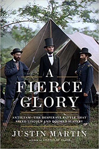 A Fierce Glory: Antietam--The Desperate Battle That Saved Lincoln and Doomed Slavery