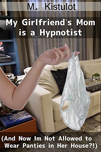 My Girlfriend's Mom Is a Hypnotist:
