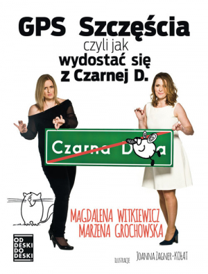 GPS Szczęścia, czyli jak wydostać się z Czarnej D.