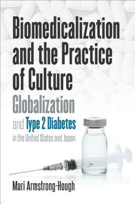 Biomedicalization and the Practice of Culture book cover