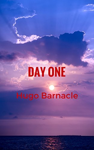 Day One by Hugo Barnacle | Goodreads