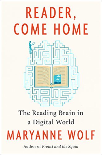 Reader, Come Home: The Reading Brain in a Digital World