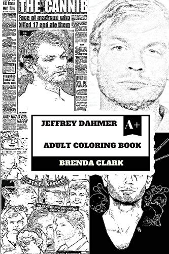 Jeffrey Dahmer Adult Coloring Book: Milwaukee Cannibal and Famous