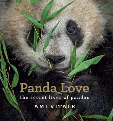 パンダLOVE Panda Love: The Secret Lives of Pandas by Ami Vitale | Goodreads