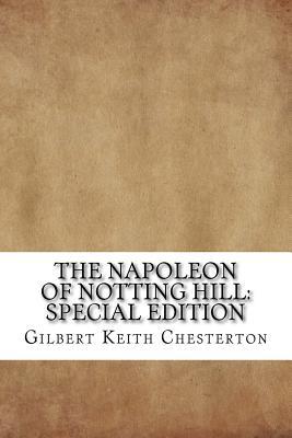 The Napoleon of Notting Hill: Special Edition by G.K. Chesterton ...