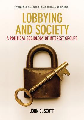 Lobbying and Society: A Political Sociology of Interest Groups by John ...