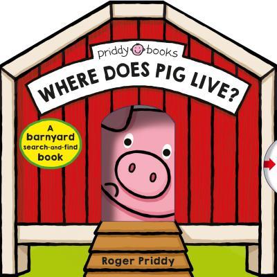 Where Does Pig Live?: A barnyard search-and-find book