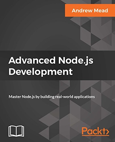 Advanced Node.js Development: Master Node.js by building real-world ...