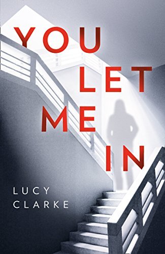 You Let Me In By Lucy Clarke Goodreads You Let Me In By Lucy Clarke Goodreads