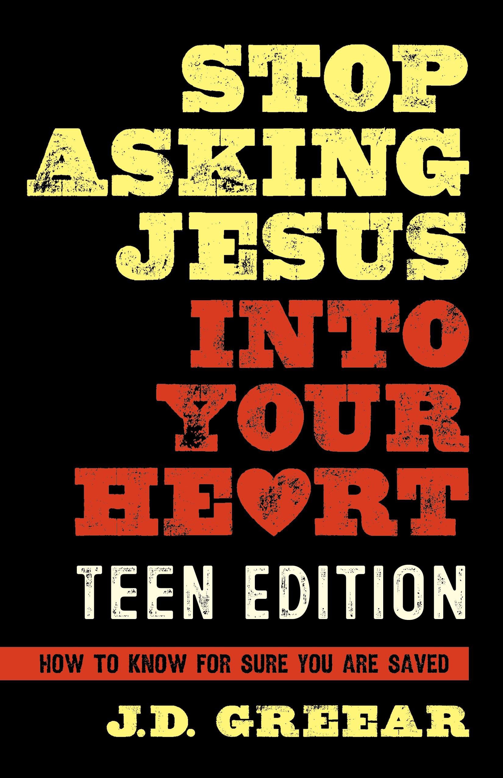 Stop Asking Jesus Into Your Heart book cover