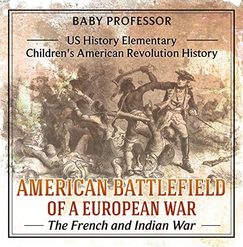 American Battlefield of a European War: The French and Indian War - US ...