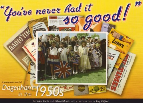 "You're Never Had it So Good!": A Photographic Record of Dagenham in ...