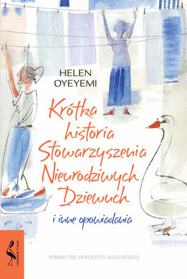 Krótka historia Stowarzyszenia Nieurodziwych Dziewuch i inne opowiadania
