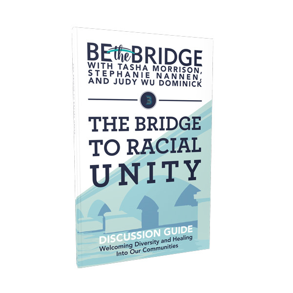 Unity Morrison Be The Bridge to Racial Unity by Tasha Morrison, Stephanie Nannen, and ...
