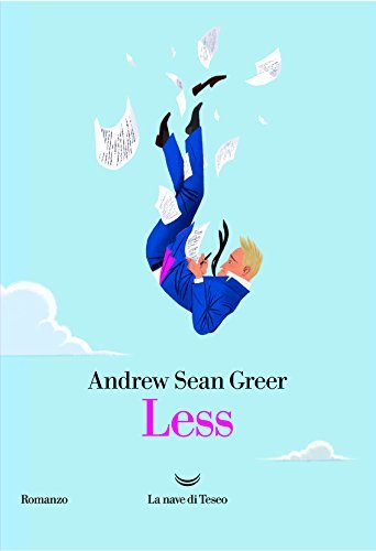 Less Book Review Less (Italian Edition) by Andrew Sean Greer | Goodreads
