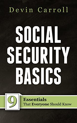Social Security Basics: 9 Essentials That Everyone Should Know