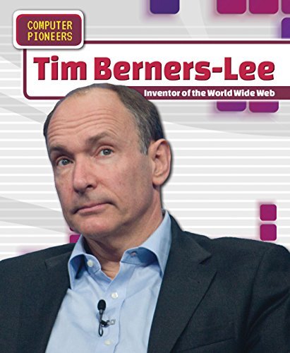 Tim Berners-Lee: Inventor of the World Wide Web by Heather Moore Niver ...