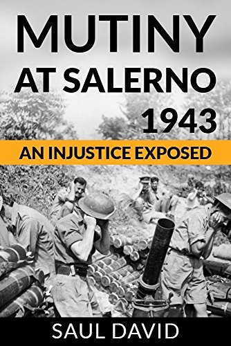 Mutiny At Salerno, 1943: An Injustice Exposed