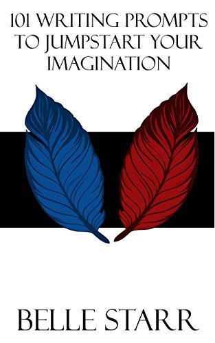 101 Prompts to Jumpstart Your Imagination by Belle Starr | Goodreads