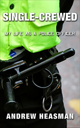 Single-Crewed: My Life as a Police Officer