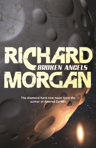 Broken Angels (Takeshi Kovacs, #2)