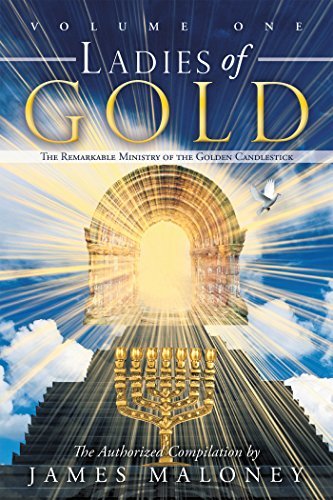 Ladies of Gold, Volume One: The Remarkable Ministry of the Golden Candlestick