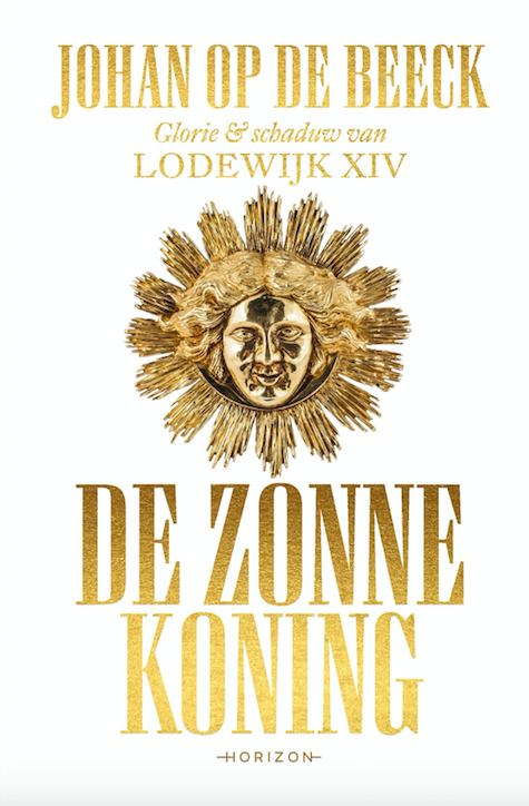 De Zonnekoning: Glorie & schaduw van Lodewijk XIV